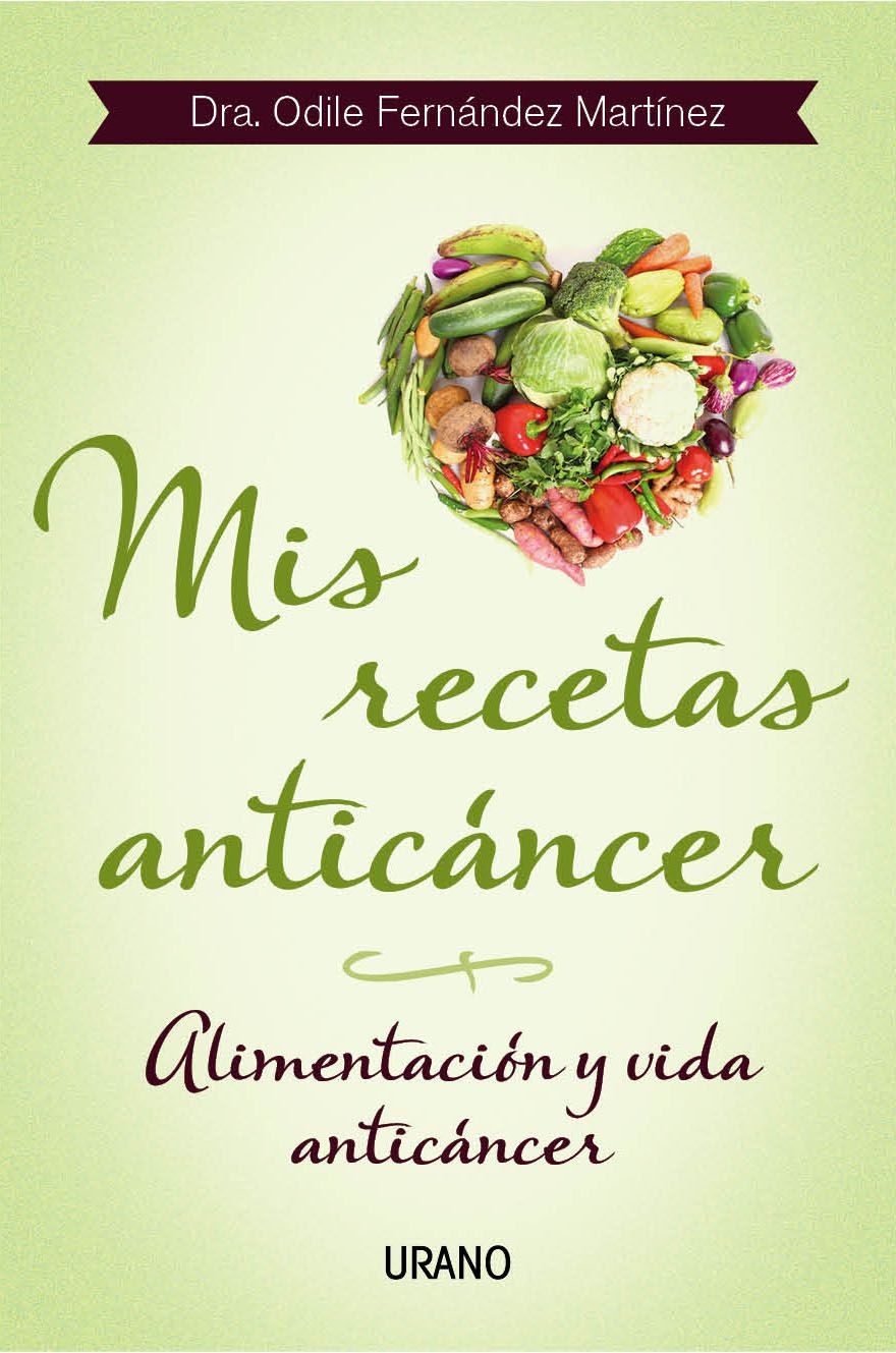 Libro "Mis Recetas Anticáncer. Alimentación y Vida Anticancer" por Odile Fernandez